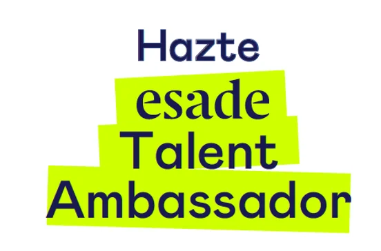 ¡Hazte Esade Talent Ambassador!